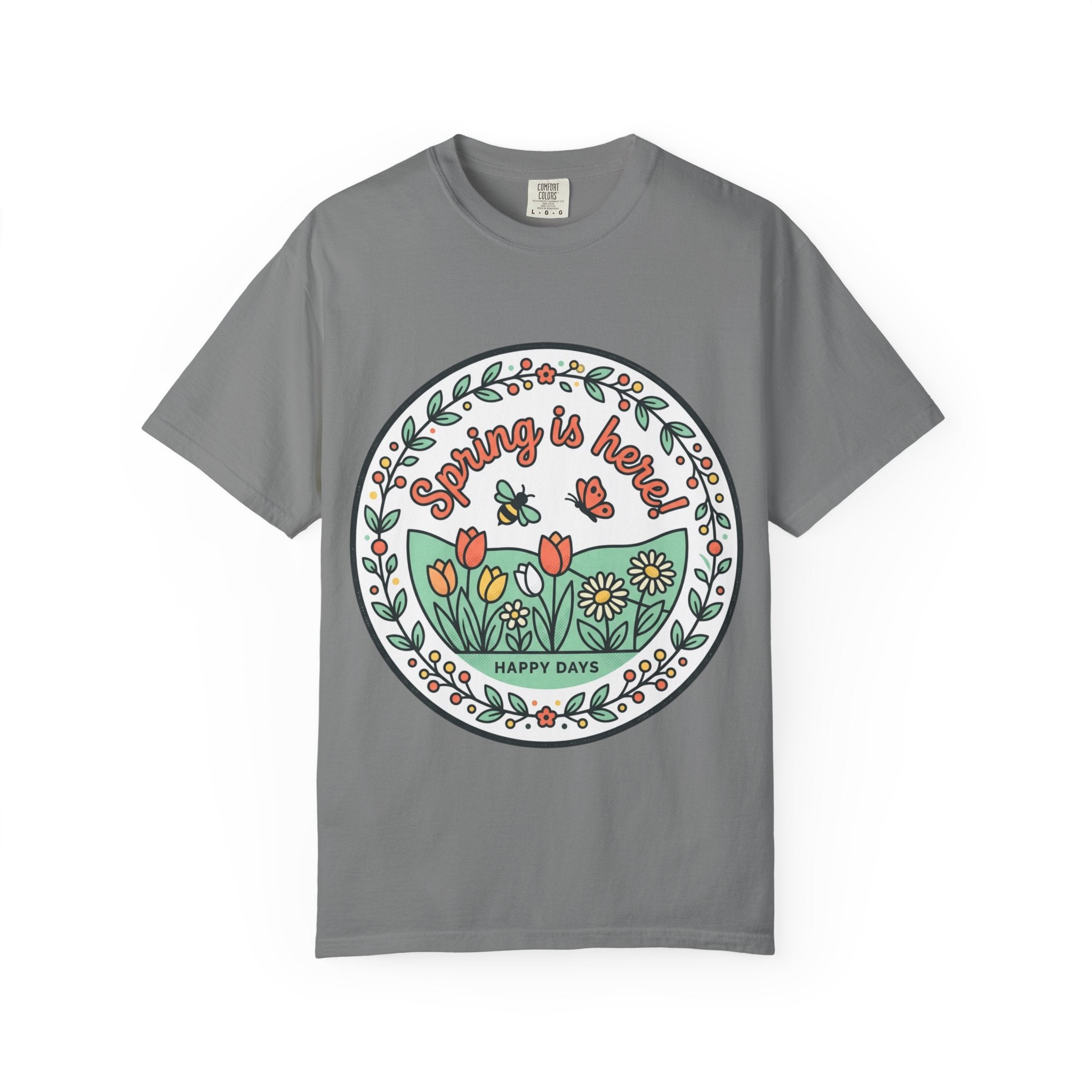 Spring Is Here Floral T-Shirt — "Happy Days" Garden Tee