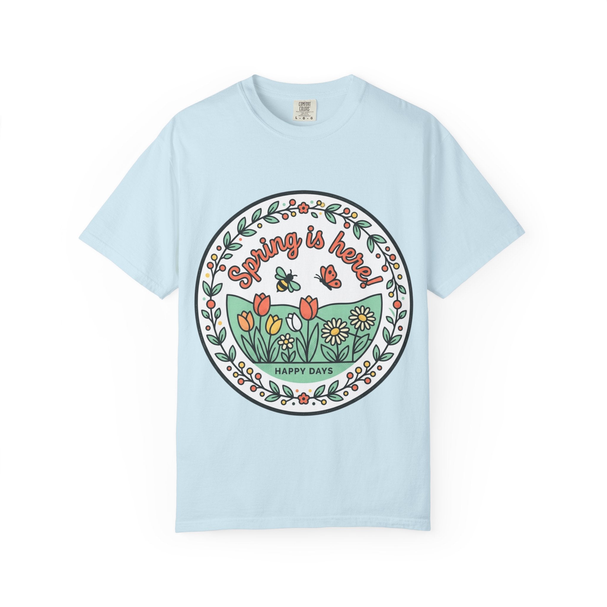 Spring Is Here Floral T-Shirt — "Happy Days" Garden Tee