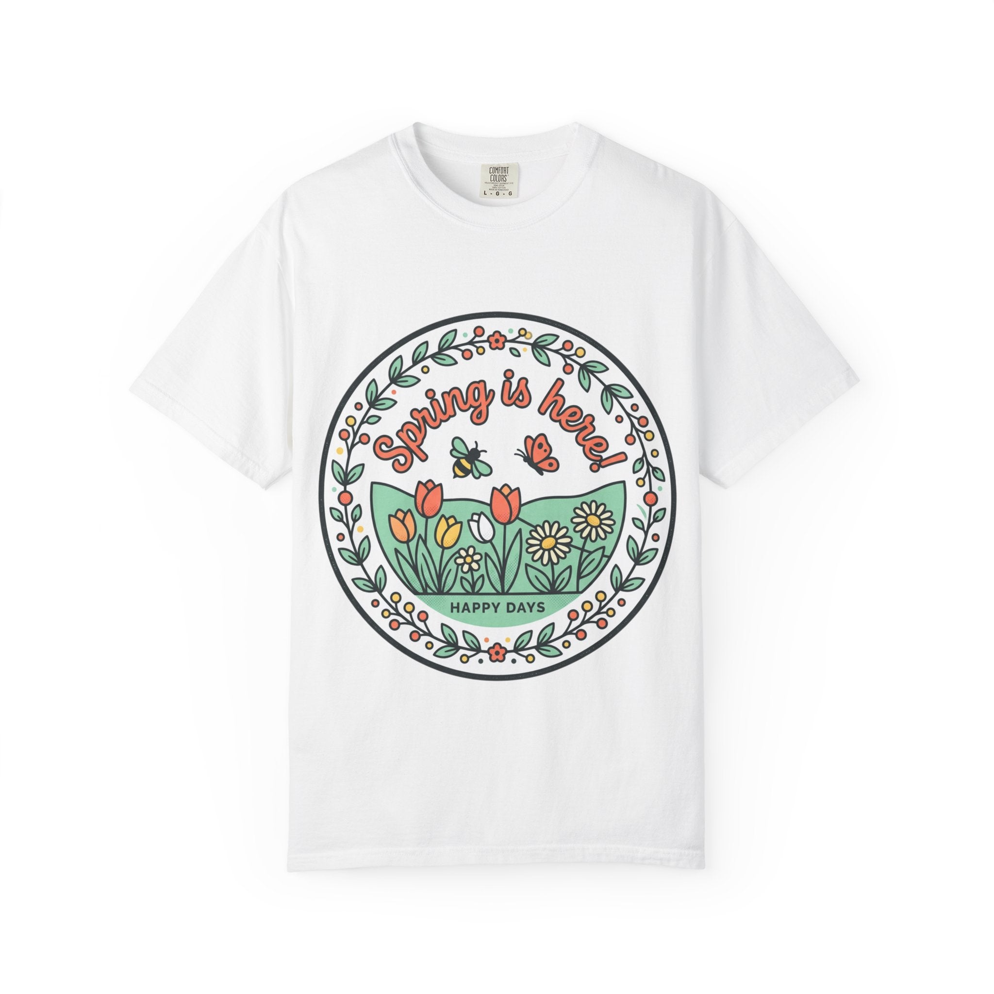 Spring Is Here Floral T-Shirt — "Happy Days" Garden Tee