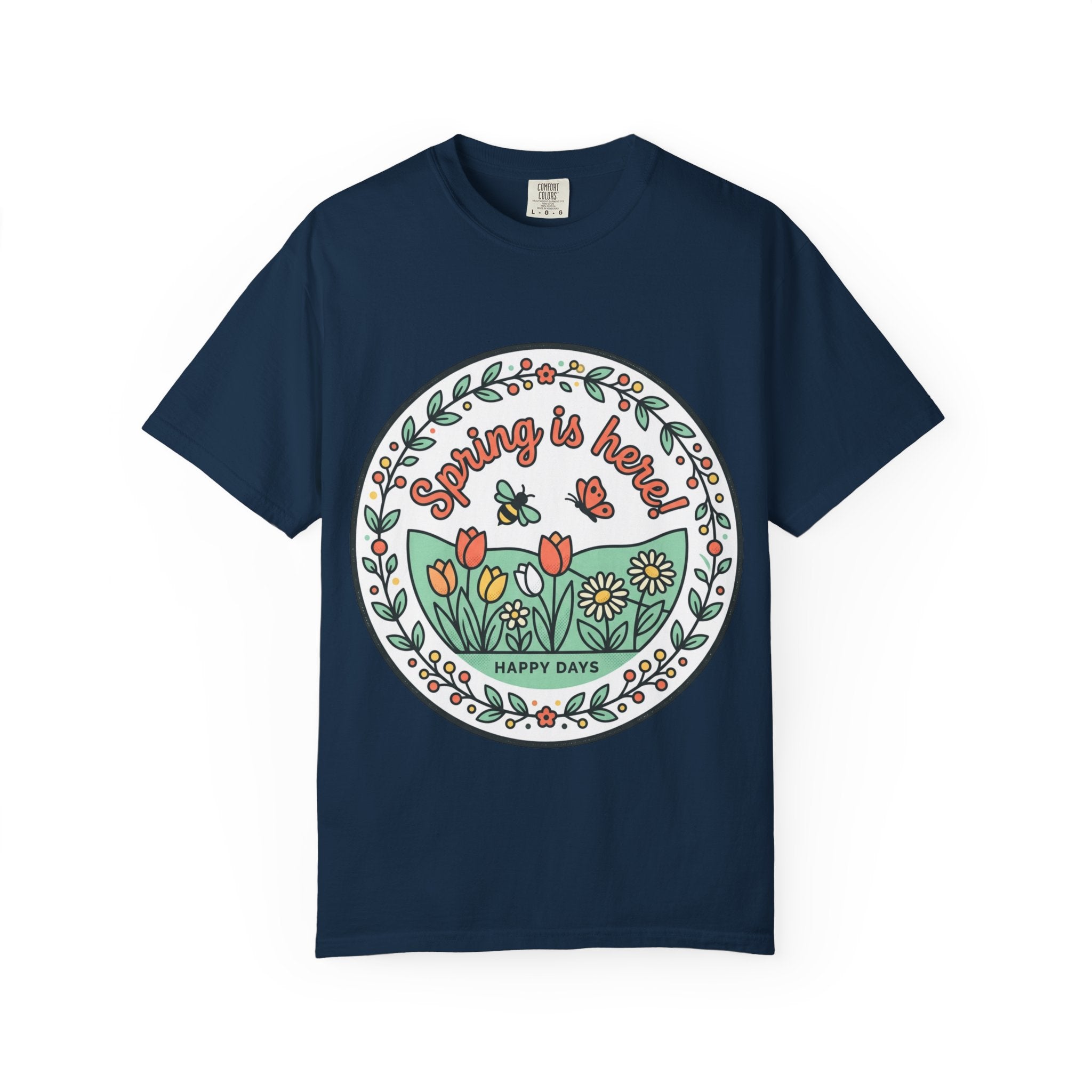 Spring Is Here Floral T-Shirt — "Happy Days" Garden Tee