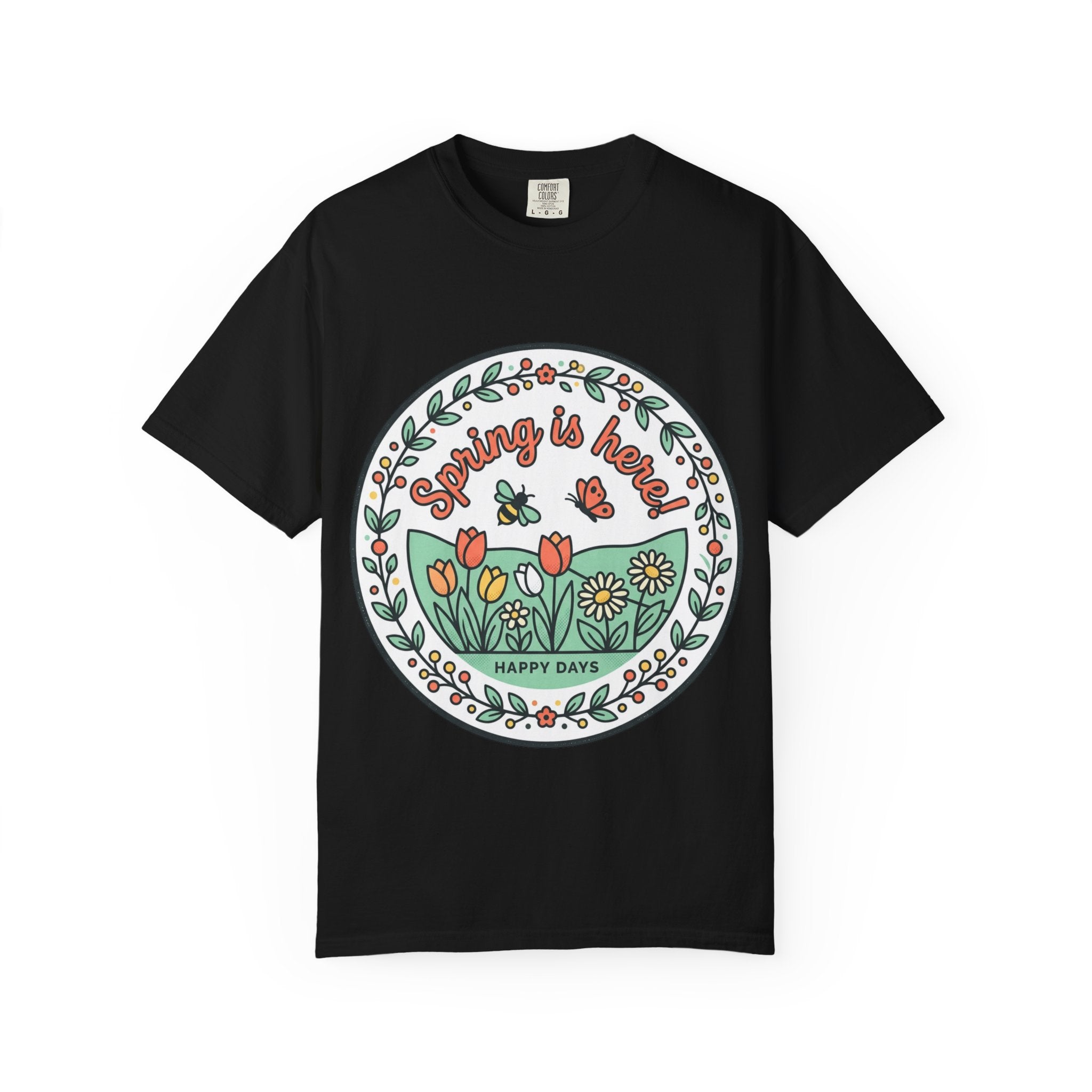 Spring Is Here Floral T-Shirt — "Happy Days" Garden Tee